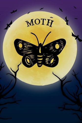 Moth Notebook Halloween Journal: Spooky Halloween Themed Blank Lined Composition Book/Diary/Journal For Moth Insect Lovers, 6 x 9, 130 Pages, Full Moon, Bats, Scary Trees
