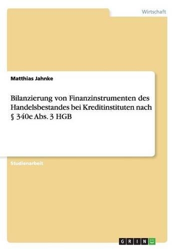 Bilanzierung von Finanzinstrumenten des Handelsbestandes bei Kreditinstituten nach § 340e Abs. 3 HGB