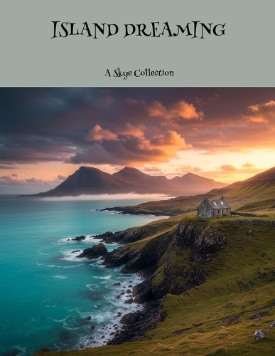 ISLAND DREAMING A Skye Collection