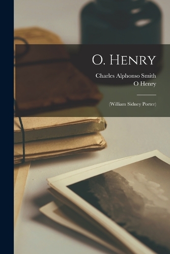 O. Henry: (William Sidney Porter)