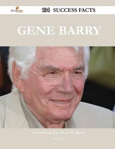 Gene Barry 134 Success Facts - Everything You Need to Know about Gene Barry
