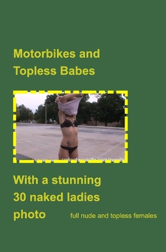 Motorbikes and Topless Babes