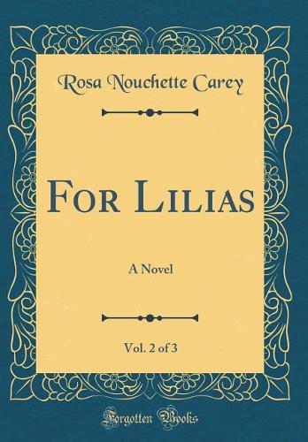 For Lilias, Vol. 2 of 3: A Novel (Classic Reprint)