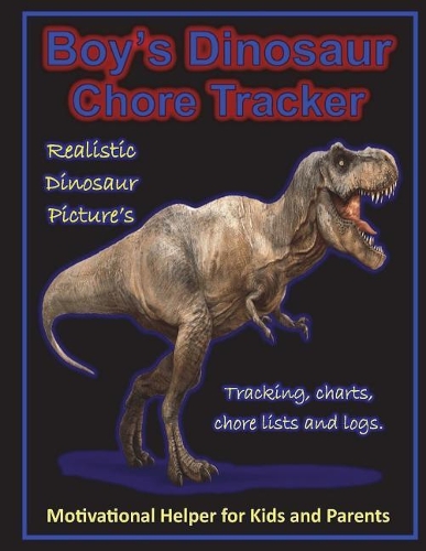 Boy's Dinosaur Chore Tracker: 8.5 X 11, Full Color Interior, #chores, Chore Chart, Chore Board, #momlife, #familygoals, Kids, Parents, Boys, Dinosaurs