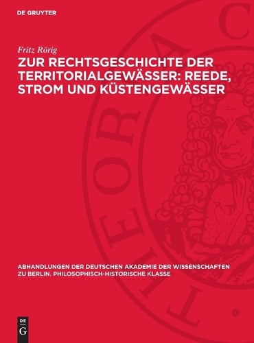 Zur Rechtsgeschichte Der Territorialgewässer: Reede, Strom Und Küstengewässer