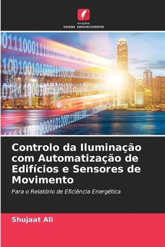 Controlo da Iluminação com Automatização de Edifícios e Sensores de Movimento