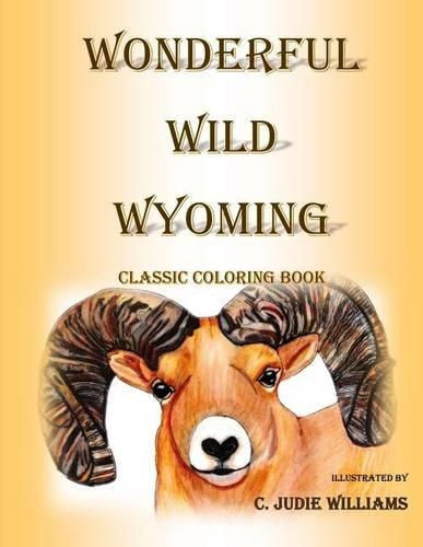 Wonderful Wild Wyoming: Classic Coloring Book(1 Wonderful Wild Wyoming: Classic)