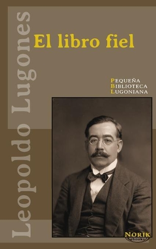 El libro fiel: (4 Pequeña Biblioteca Lugoniana)