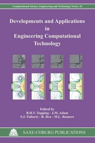 Developments and Applications in Engineering Computational Technology: (v. 26 Computational Science, Engineering & Technology)