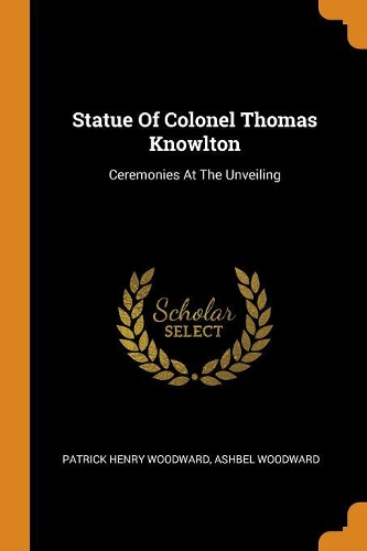 Statue of Colonel Thomas Knowlton: Ceremonies at the Unveiling