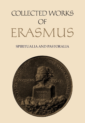 67-68Collected Works of Erasmus: Spiritualia and Pastoralia, Volumes 67 and 68(Collected Works of Erasmus)