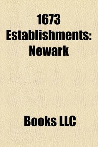 1673 Establishments: Companies Established in 1673, Military Units and Formations Established in 1673, Populated Places Established in 1673