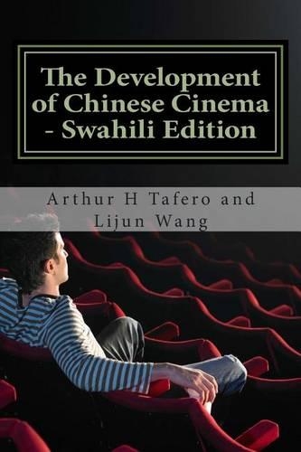The Development of Chinese Cinema - Swahili Edition: Bonus! Buy This Book and Get a Free Movie Collectibles Catalogue!*