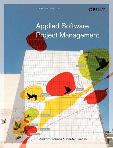 Applied Software Project Management: (O'Reilly Software Ser.)