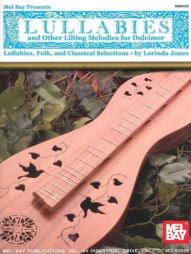 Lullabies And Other Lilting Melodies For Dulcimer
