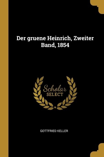 Der gruene Heinrich, Zweiter Band, 1854