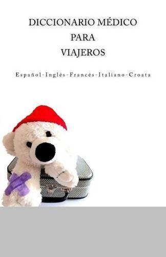 Diccionario Médico para Viajeros: Español-Inglés-Francés-Italiano-Croata