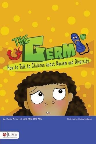 The Germ: Hot to Talk to Children about Racism and Diversity