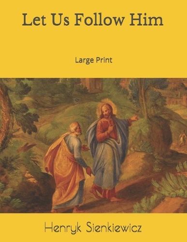 Let Us Follow Him: Large Print
