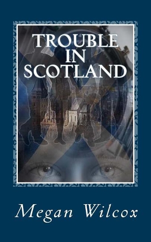 Trouble in Scotland: The Time Travelers(1 Time Travelers)
