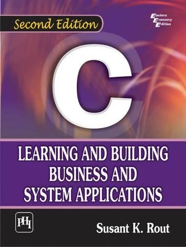 C: Learning and Building Business and System Applications