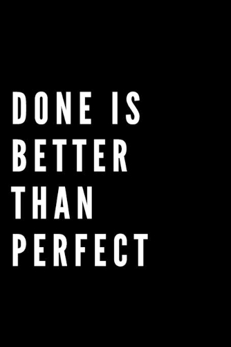 Done is Better Than Perfect: Blank Lined Composition Notebook, Journal & Planner - Happiness Motivational and Inspirational Gift