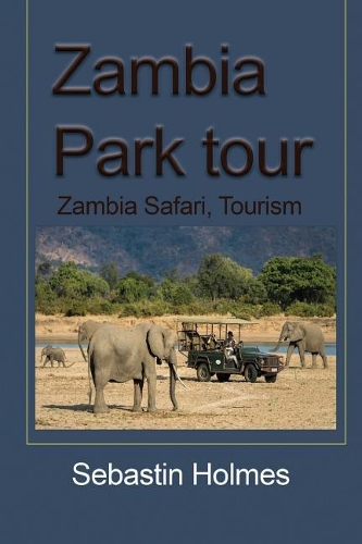 Zambia Park Tour: Zambia Safari, Tourism