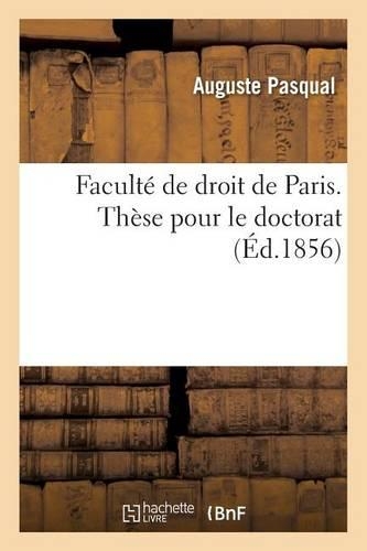 Faculté de Droit de Paris. Thèse Pour Le Doctorat: (Sciences Sociales)