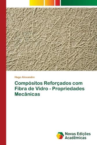 Compósitos Reforçados com Fibra de Vidro - Propriedades Mecânicas