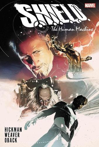 S.H.I.E.L.D. by Hickman & Weaver: The Human Machine