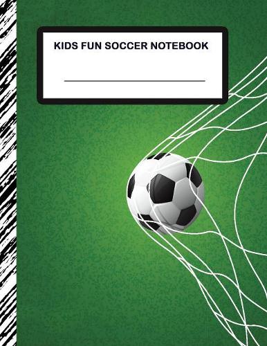 Kids Fun Soccer Notebook