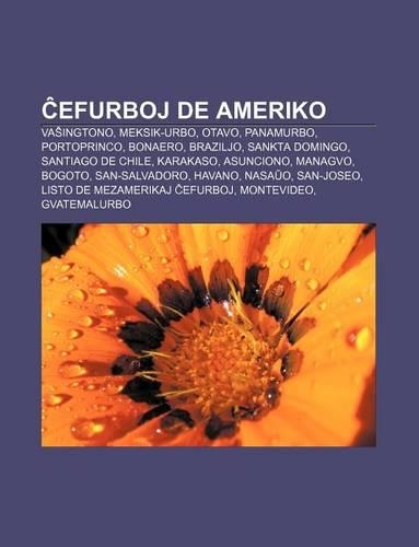 Efurboj de Ameriko: Va Ingtono, Meksik-Urbo, Otavo, Panamurbo, Portoprinco, Bonaero, Braziljo, Sankta Domingo, Santiago de Chile, Karakaso, Asunciono, Managvo, Bogoto, 