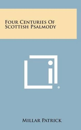 Four Centuries of Scottish Psalmody