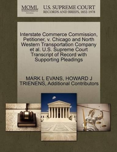 Interstate Commerce Commission, Petitioner, V. Chicago and North Western Transportation Company et al. U.S. Supreme Court Transcript of Record with Supporting Pleadings