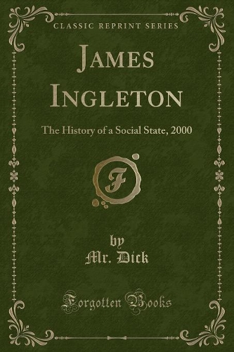 James Ingleton: The History of a Social State, 2000 (Classic Reprint)