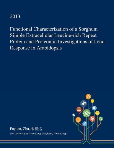 Functional Characterization of a Sorghum Simple Extracellular Leucine-Rich Repeat Protein and Proteomic Investigations of Lead Response in Arabidopsis