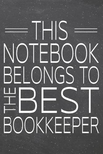 This Notebook Belongs To The Best Bookkeeper