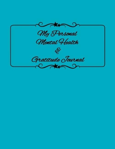 My Personal Mental Health & Gratitude Journal