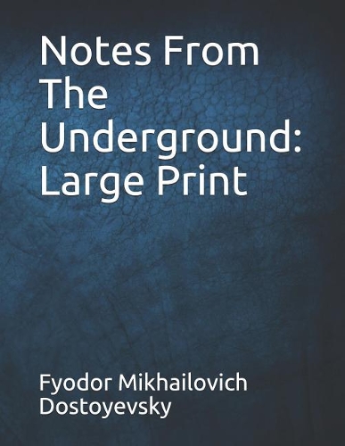 Notes from the Underground: Large Print