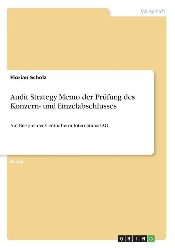 Audit Strategy Memo der Prüfung des Konzern- und Einzelabschlusses: Am Beispiel der Centrotherm International AG