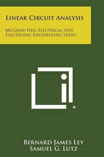 Linear Circuit Analysis: McGraw-Hill Electrical and Electronic Engineering Series