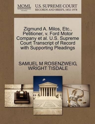 Zigmund A. Milos, Etc., Petitioner, V. Ford Motor Company et al. U.S. Supreme Court Transcript of Record with Supporting Pleadings