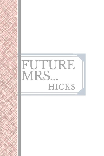 Hicks: Future Mrs Hicks: 90 page sketchbook 6x9