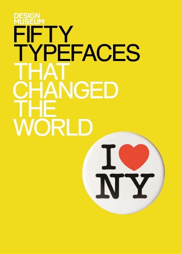 Fifty Typefaces That Changed the World: Design Museum Fifty(Design Museum Fifty)