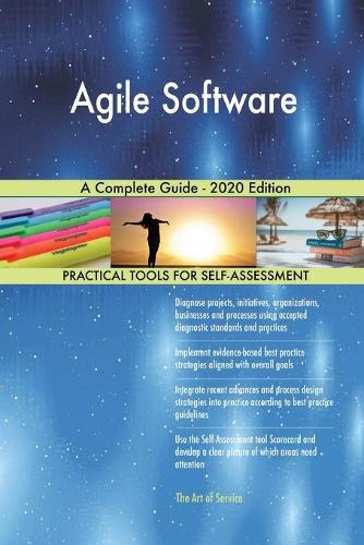 Agile Software A Complete Guide - 2020 Edition