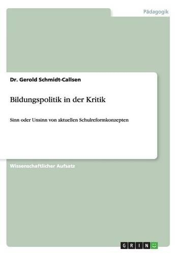 Bildungspolitik in der Kritik: Sinn oder Unsinn von aktuellen Schulreformkonzepten