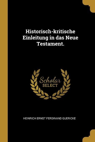 Historisch-kritische Einleitung in das Neue Testament.