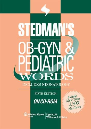 Stedman's OB-GYN & Pediatric Words: Multi-User: Includes Neonatology