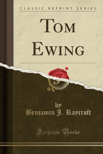 Tom Ewing (Classic Reprint)