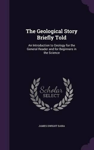 The Geological Story Briefly Told